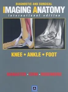 Diagnostic and Surgical Imaging Anatomy: Knee, Ankle, Foot [Repost]