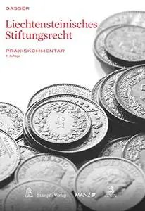 Liechtensteinisches Stiftungsrecht: Praxiskommentar