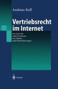 Vertriebsrecht im Internet: Der Vertrieb und Fernabsatz von Waren und Dienstleistungen