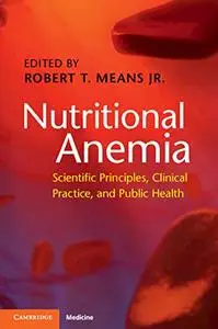 Nutritional Anemia: Scientific Principles, Clinical Practice, and Public Health