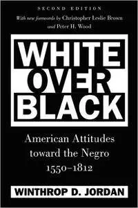 White Over Black: American Attitudes toward the Negro, 1550-1812, (2nd Edition)