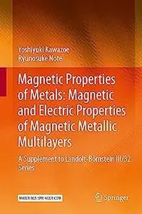 Magnetic Properties of Metals: Magnetic and Electric Properties of Magnetic Metallic Multilayers