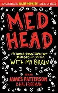 MedHead: My Knock-down, Drag-out, Drugged-up Battle with My Brain