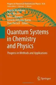 Quantum Systems in Chemistry and Physics: Progress in Methods and Applications (repost)