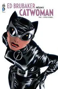 Ed Brubaker presente Catwoman - Tome 1 - D'entre les ombres