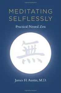 Meditating selflessly : practical neural Zen