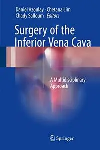 Surgery of the Inferior Vena Cava: A Multidisciplinary Approach (Repost)