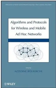 Algorithms and Protocols for Wireless, Mobile Ad Hoc Networks [Repost]
