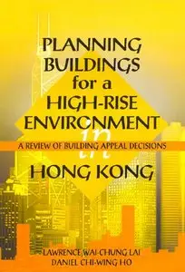 Planning Buildings for a High-Rise Environment in Hong Kong: A Review of Building Appeal Decisions