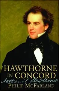 Hawthorne in Concord: Nathaniel Hawthorne