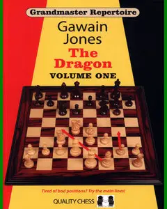 CHESS • Grandmaster Repertoire • The Dragon • Volume One • by GM Gawain Jones (2015)