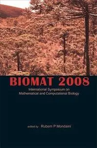 Biomat 2008 : International Symposium on Mathematical and Computational Biology, Campos do JordaМѓo, Brazil, 22-27 November 200