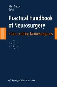 Practical Handbook of Neurosurgery: From Leading Neurosurgeons [Repost]