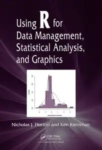 Using R for Data Management, Statistical Analysis, and Graphics (repost)