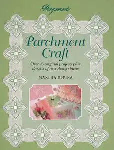 Pergamano Parchment Craft: Over 15 Original Projects Plus Dozens of New Design Ideas