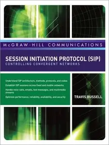 Session Initiation Protocol (SIP): Controlling Convergent Networks (Repost)