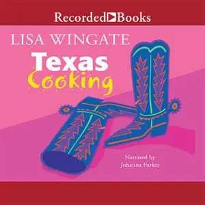 «Texas Cooking» by Lisa Wingate