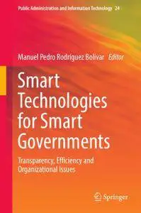 Smart Technologies for Smart Governments: Transparency, Efficiency and Organizational Issues