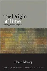 The Origin of Time: Heidegger and Bergson