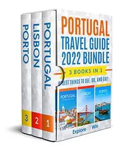 Portugal Travel Guide 2022: 3 Books in 1: Best Things to See, Do, and Eat!