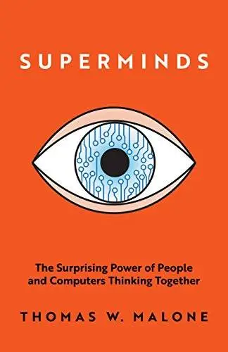 Superminds: The Surprising Power of People and Computers Thinking Together