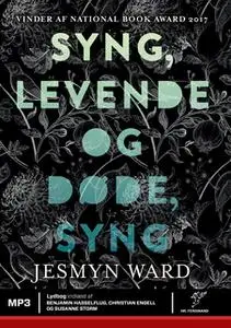 «Syng, levende og døde, syng» by Jesmyn Ward