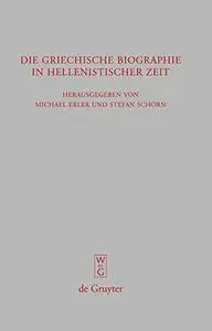 Die griechische Biographie in hellenistischer Zeit