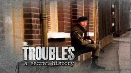 BBC - Spotlight on the Troubles: A Secret History (2019)