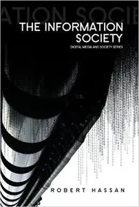 The Information Society: Cyber Dreams and Digital Nightmares