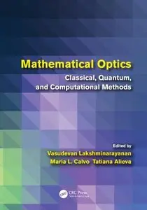 Mathematical Optics: Classical, Quantum, and Computational Methods (repost)