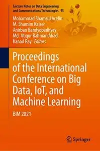 Proceedings of the International Conference on Big Data, IoT, and Machine Learning: BIM 2021 (Repost)