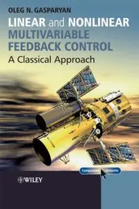 Linear and Nonlinear Multivariable Feedback Control: A Classical Approach