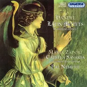 Mária Zádori, Pál Németh, Capella Savaria - George Frideric Handel: Latin Motets (1997)