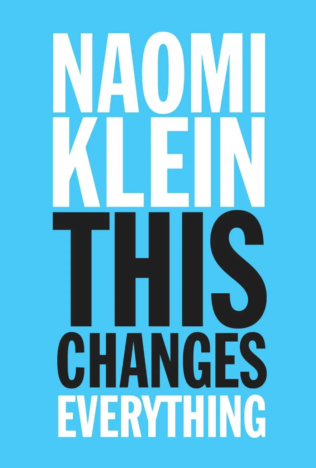 This Changes Everything: Capitalism vs. The Climate