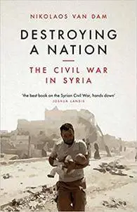 Destroying A Nation: The Civil War in Syria