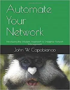 Automate Your Network: Introducing the Modern Approach to Enterprise Network Management