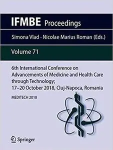 6th International Conference on Advancements of Medicine and Health Care through Technology; 17–20 October 2018, Cluj-Na