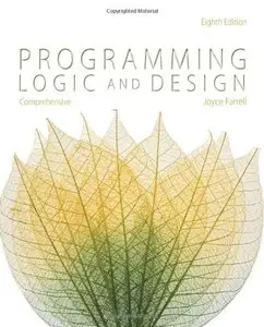 Programming Logic and Design, Comprehensive, 8th Edition