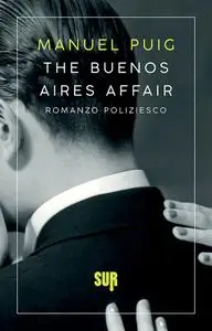 Manuel Puig - The Buenos Aires affair