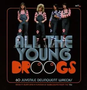 VA - All The Young Droogs: 60 Juvenile Delinquent Wrecks (2019)