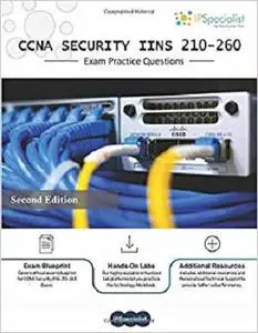 CCNA Security (IINS 210-260) Exam Practice Questions: 350+ Exam Questions