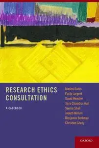 Research Ethics Consultation: A Casebook