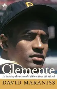 «Clemente» by David Maraniss