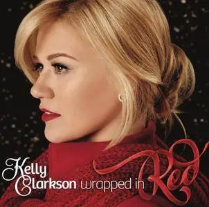 Kelly Clarkson - Wrapped in Red (Deluxe Edition) (2013)