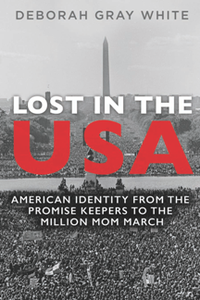 Lost in the USA : American Identity From the Promise Keepers to the Million Mom March