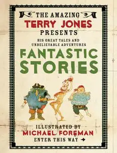 «The Fantastic World of Terry Jones: Fantastic Stories» by Terry Jones