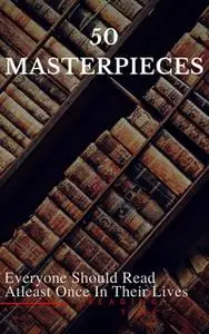 «50 Masterpieces Everyone Should Read Atleast Once In Their Lives» by Arthur Conan Doyle,Charles Dickens,George Eliot,Ch