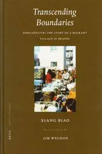 Transcending Boundaries: Zhejiangcun: The Story of a Migrant Village in Beijing (China Studies)(Repost)