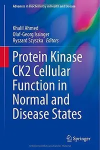 Protein Kinase CK2 Cellular Function in Normal and Disease States (repost)