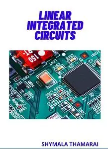 LINEAR INTEGRATED CIRCUITS: Beginner Guide